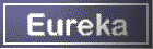Eureka